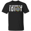 My Governor Is An Idiot North Carolina T-Shirts My Governor Is An Idiot 2