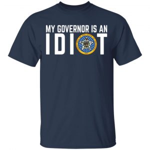 My Governor Is An Idiot Oklahoma T-Shirts 15
