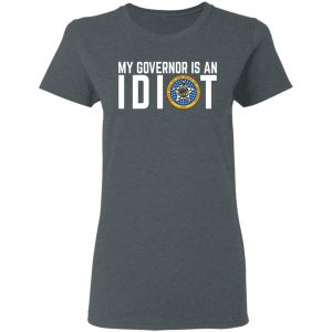 My Governor Is An Idiot Oklahoma T-Shirts 18
