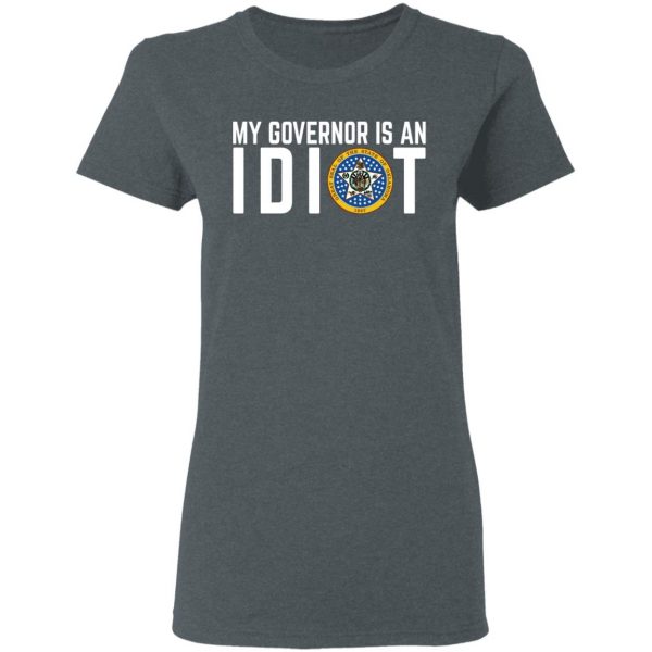 My Governor Is An Idiot Oklahoma T-Shirts 6