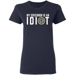 My Governor Is An Idiot Oklahoma T-Shirts 19