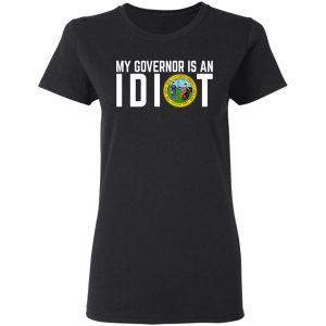 My Governor Is An Idiot North Carolina T-Shirts 17