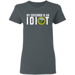 My Governor Is An Idiot North Carolina T-Shirts 18