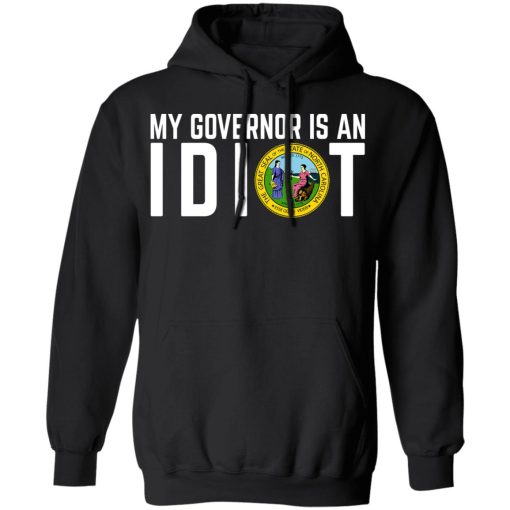 My Governor Is An Idiot North Carolina T-Shirts 4