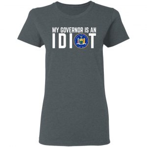My Governor Is An Idiot New York T-Shirts 18