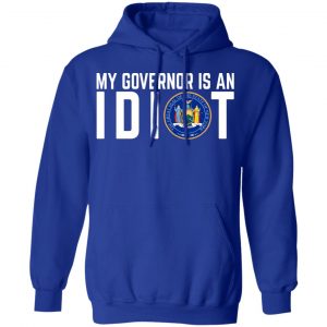 My Governor Is An Idiot New York T-Shirts 25