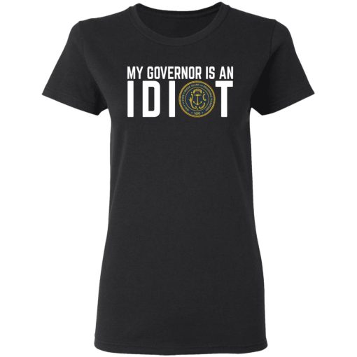 My Governor Is An Idiot New Mexico T-Shirts 2