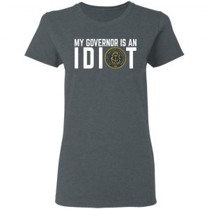 My Governor Is An Idiot New Mexico T-Shirts 18