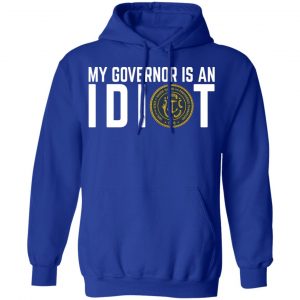 My Governor Is An Idiot New Mexico T-Shirts 25