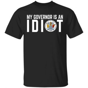 My Governor Is An Idiot New Jersey Seal T-Shirts My Governor Is An Idiot