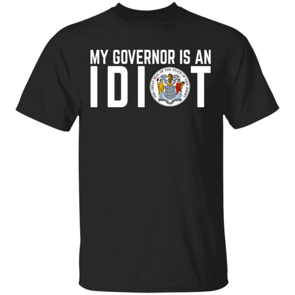My Governor Is An Idiot New Jersey Seal T-Shirts Apparel 3
