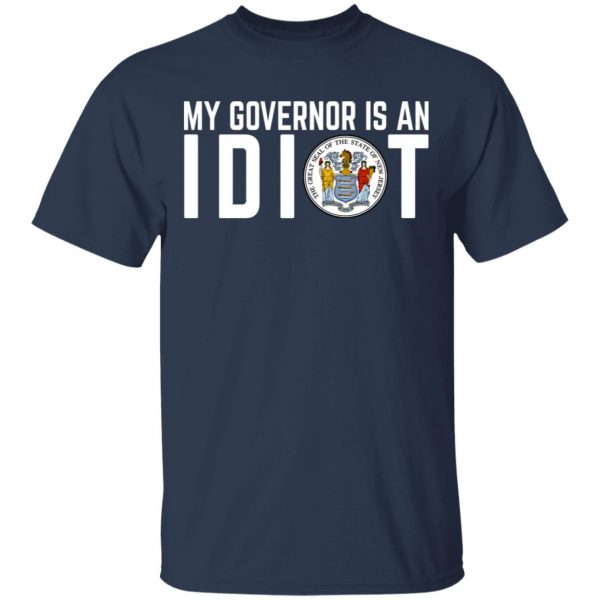 My Governor Is An Idiot New Jersey Seal T-Shirts Apparel 5