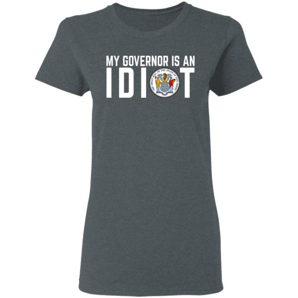 My Governor Is An Idiot New Jersey Seal T-Shirts Apparel 8