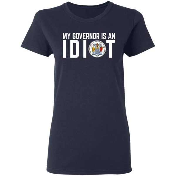 My Governor Is An Idiot New Jersey Seal T-Shirts Apparel 9