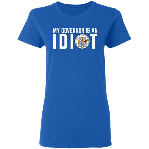 My Governor Is An Idiot New Jersey Seal T-Shirts Apparel 10