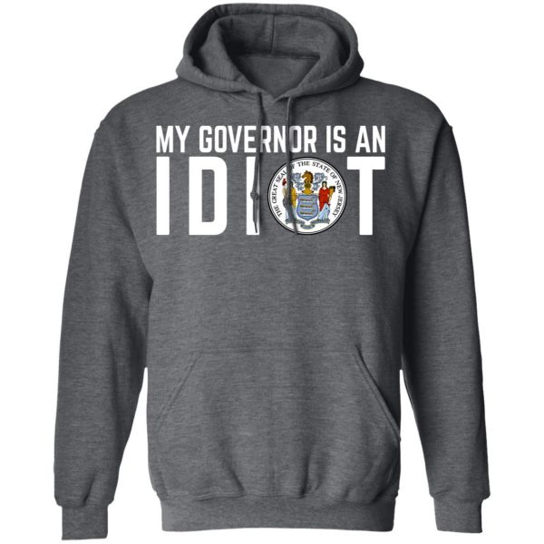 My Governor Is An Idiot New Jersey Seal T-Shirts Apparel 14