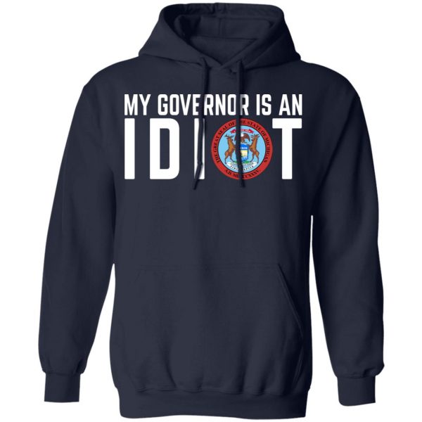 My Governor Is An Idiot Michigan T-Shirts Michigan 13