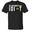 My Governor Is An Idiot Michigan T-Shirts Apparel