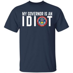 My Governor Is An Idiot Colorado T-Shirts 15