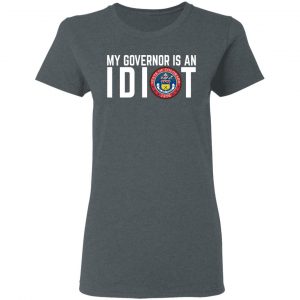 My Governor Is An Idiot Colorado T-Shirts 18