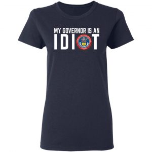 My Governor Is An Idiot Colorado T-Shirts 19