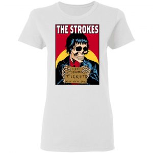The Strokes Need Strokes Tickets Will Sell Soul T-Shirts 5