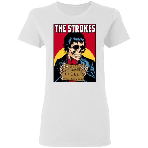 The Strokes Need Strokes Tickets Will Sell Soul T-Shirts 2