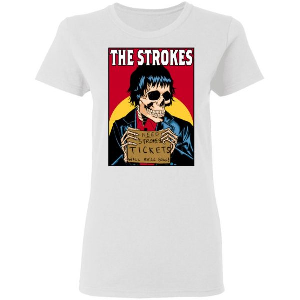 The Strokes Need Strokes Tickets Will Sell Soul T-Shirts 2