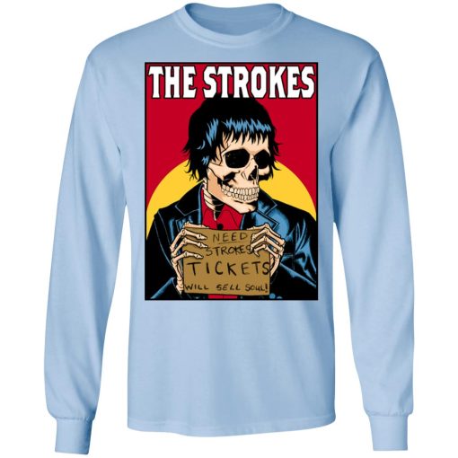 The Strokes Need Strokes Tickets Will Sell Soul T-Shirts 3