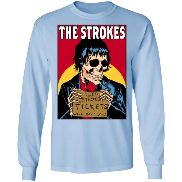The Strokes Need Strokes Tickets Will Sell Soul T-Shirts 3