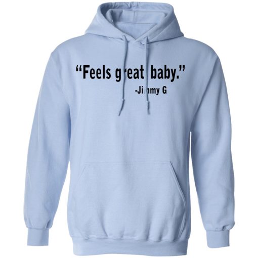 Feels Great Baby Jimmy G Shirt George Kittle T-Shirts - Image 12