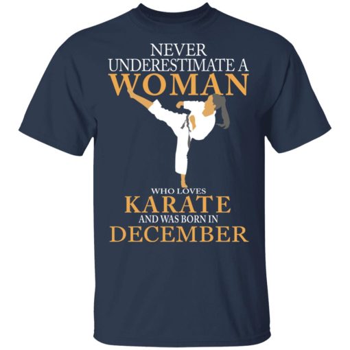 Never Underestimate A Woman Who Loves Karate And Was Born In December T-Shirts - Image 3