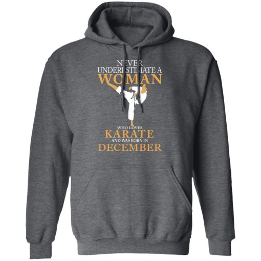 Never Underestimate A Woman Who Loves Karate And Was Born In December T-Shirts - Image 12