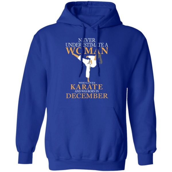 Never Underestimate A Woman Who Loves Karate And Was Born In December T-Shirts 13