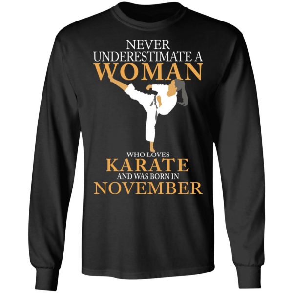 Never Underestimate A Woman Who Loves Karate And Was Born In November T-Shirts 9