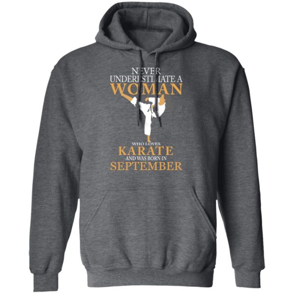 Never Underestimate A Woman Who Loves Karate And Was Born In September T-Shirts 12