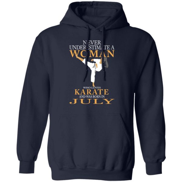 Never Underestimate A Woman Who Loves Karate And Was Born In July T-Shirts 11
