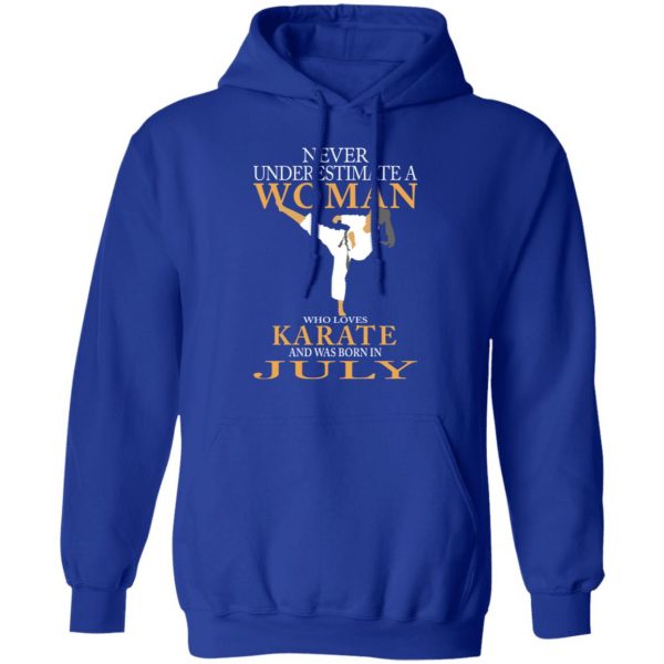 Never Underestimate A Woman Who Loves Karate And Was Born In July T-Shirts 13