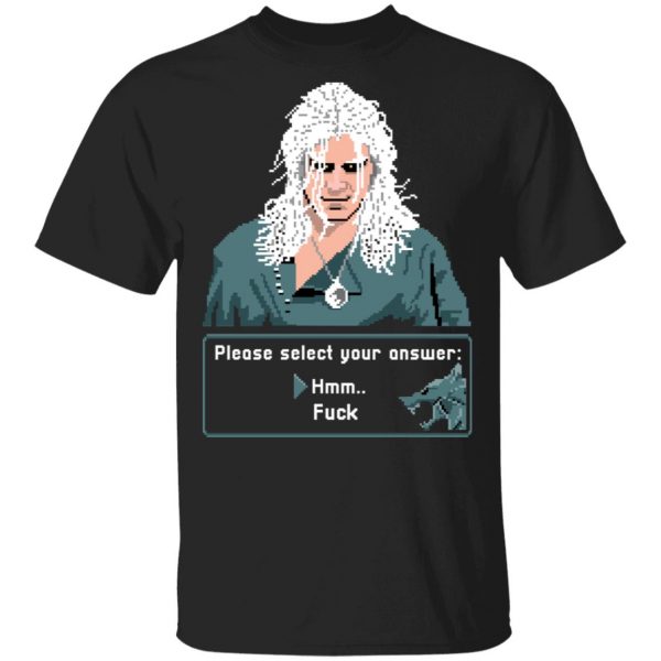 The Witcher Please Select Your Answers Fuck T-Shirts 1