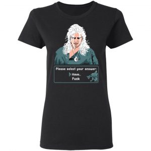The Witcher Please Select Your Answers Fuck T-Shirts 17