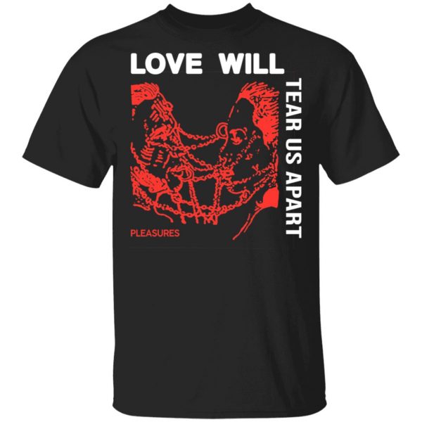 Love Will Tear Us Apart T-Shirts 1