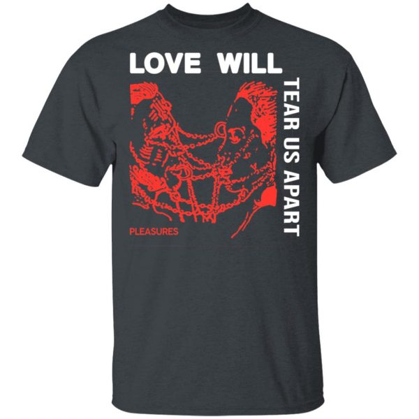 Love Will Tear Us Apart T-Shirts 2