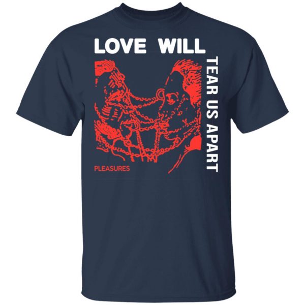 Love Will Tear Us Apart T-Shirts 3