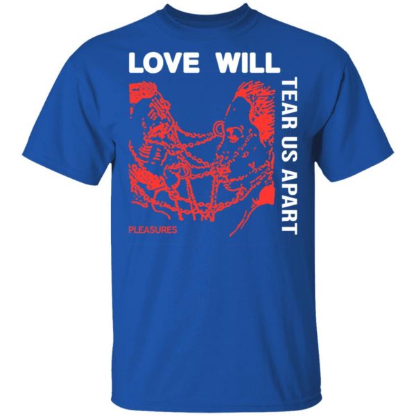 Love Will Tear Us Apart T-Shirts 4