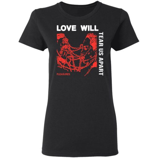 Love Will Tear Us Apart T-Shirts 5