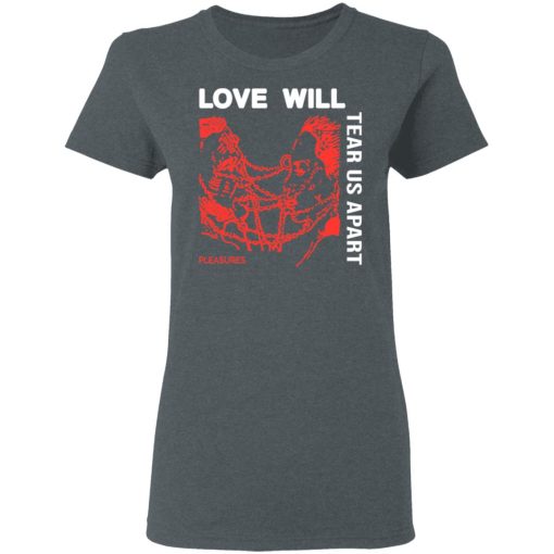 Love Will Tear Us Apart T-Shirts 6