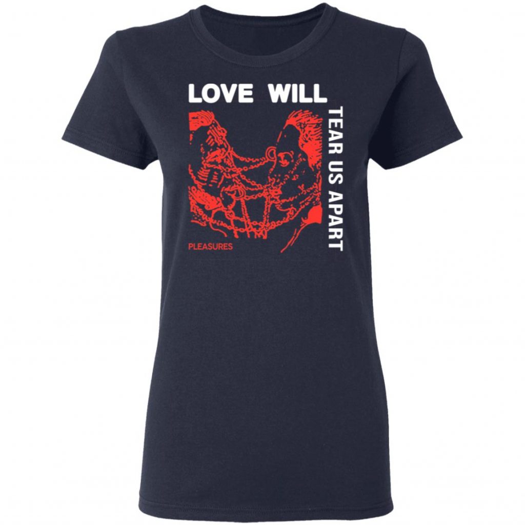 Love Will Tear Us Apart Shirt