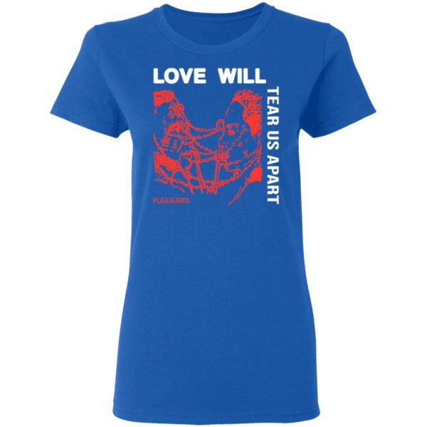 Love Will Tear Us Apart T-Shirts 8