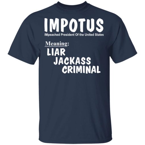 IMPOTUS Meaning Impeached President Trump Of the USA T-Shirts - Image 3