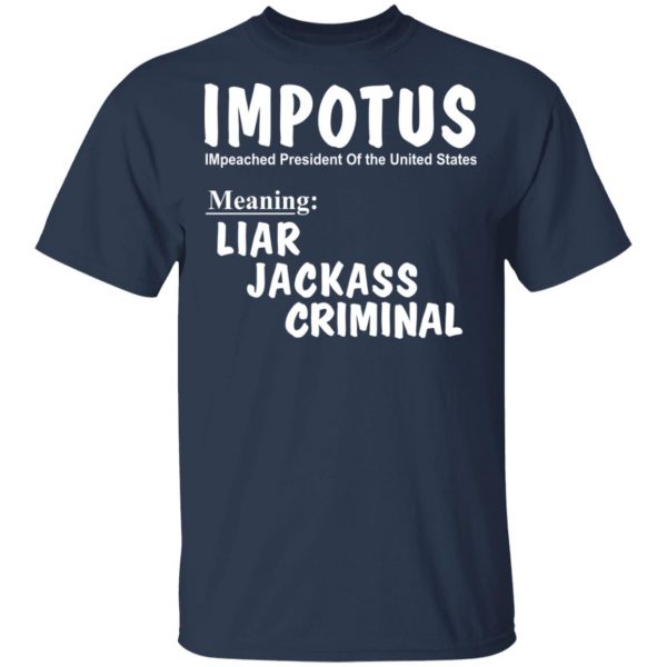 IMPOTUS Meaning Impeached President Trump Of the USA T-Shirts 3